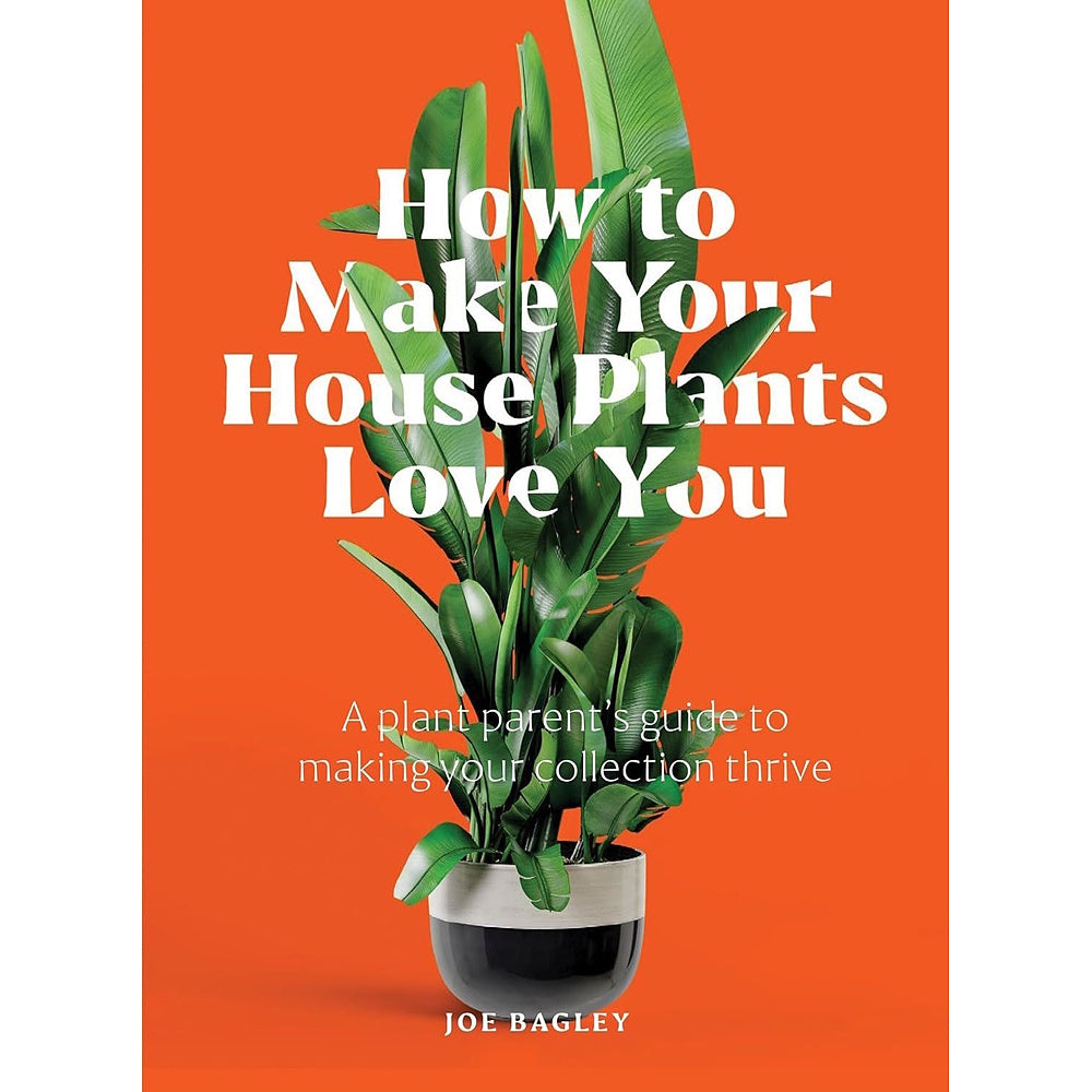How to Make Your Houseplants Love You ISBN: 9781784729684